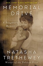 <i>Memorial Drive: A Daughter's Memoir</i> by Natasha Trethewey